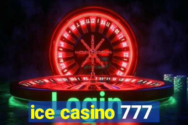 ice casino 777